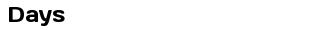 Days